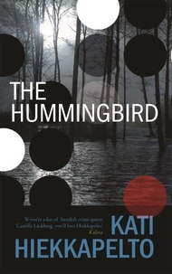 Kati Hiekkapelto et David Hackston - The Hummingbird.