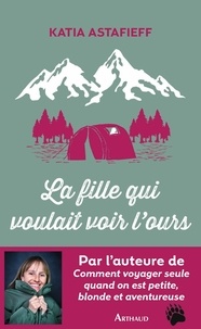 Livres de téléchargement électronique gratuits La fille qui voulait voir l'ours (French Edition) par Katia Astafieff