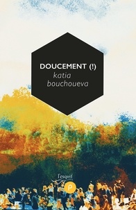 Katia Bouchoueva - Doucement !.