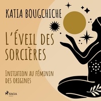 Katia Bougchiche et Alexandra May - L’Éveil des sorcières.