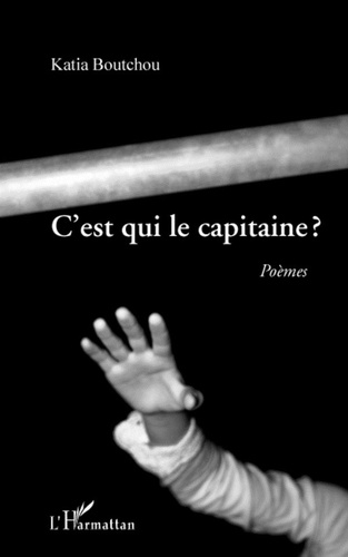 Katia Boutchou - C'est qui le capitaine ?.