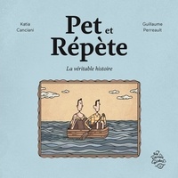 Katia Canciani et Guillaume Perreault - Pet et Répète - La véritable histoire.