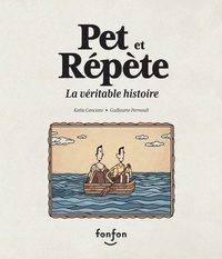 Katia Canciani et Guillaume Perrault - Pet et Répète - La véritable histoire.