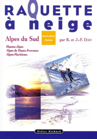 Alpes Du Sud. Hautes-Alpes, Alpes De Haute-Provence, Alpes Maritimes, Itineraires Choisis