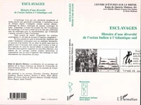 ESCLAVAGES. Histoire d'une diversité de l'océan Indien à l'Atlantique sud