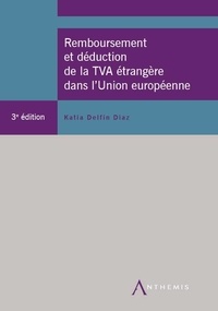 Katia Delfin Diaz - Remboursement et déduction de la TVA étrangère dans l'Union Européenne.