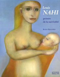 Katia Djanaïeff - Louis Nahi - Peintre de la surréalité.