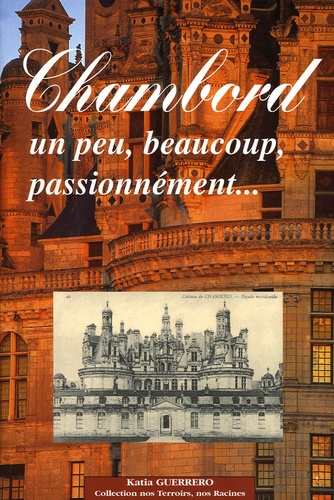 Katia Guerrero - Chambord - Un peu, beaucoup, passionnément ....