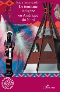 Katia Iankova - Le tourisme indigène en Amérique du Nord.