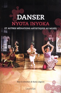 Katia Légeret - Danser Nyota Inyoka et autres médiations artistiques au musée.