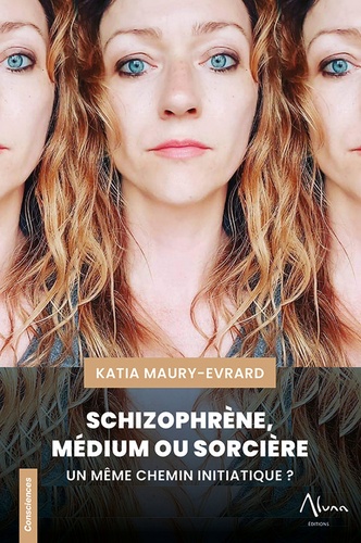 Schizophrène, médium ou sorcière. Un même chemin initiatique ?