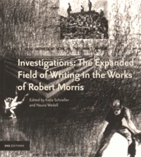 Investigations: The Expanded Field of Writing in the Works of Robert Morris