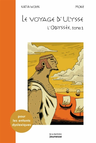 Katia Wolek - Le voyage d'Ulysse - L'Odyssée, Tome 1.