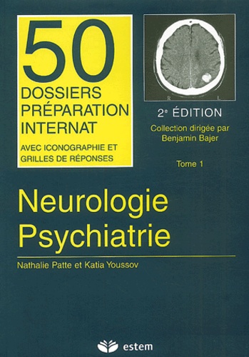 Katia Youssov et Nathalie Patte - Neurologie - Psychiatrie - Tome 1.