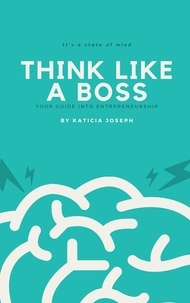  Katicia Joseph - Think Like a Boss.