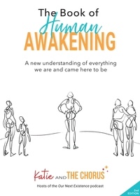  Katie and The Chorus - The Book of Human Awakening, 2nd Edition - The Human Books, #1.