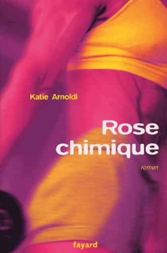 Katie Arnoldi - Rose Chimique.