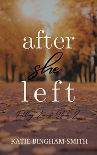  Katie Bingham-Smith - After She Left - Falling Leaves, Book 2.