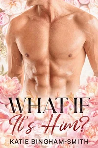 What If It's Him?