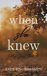  Katie Bingham-Smith - When She Knew - Falling Leaves, Book 3, #3.