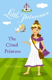 Katie Chase - Little Princesses: The Cloud Princess.