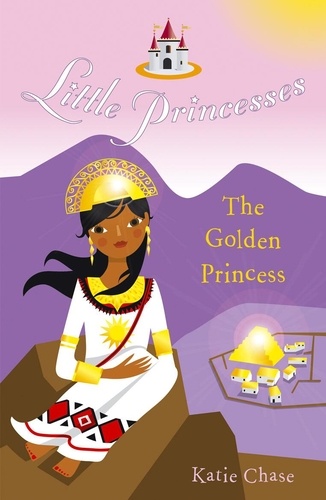 Katie Chase - Little Princesses: The Golden Princess.