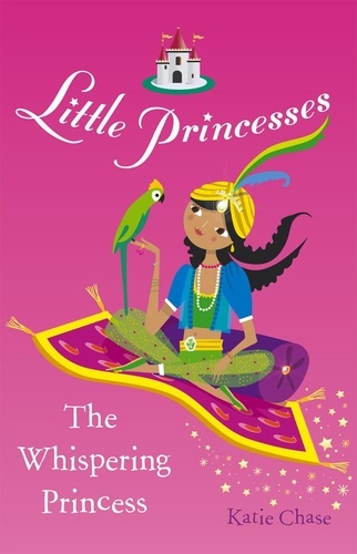 Katie Chase - Little Princesses: The Whispering Princess.