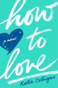 Katie Cotugno - How to Love.