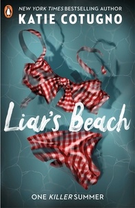 Katie Cotugno - Liar's Beach - The unputdownable thriller of the summer.