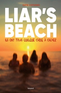 Katie Cotugno - Liar's Beach - Ils ont tous quelque chose à cacher.