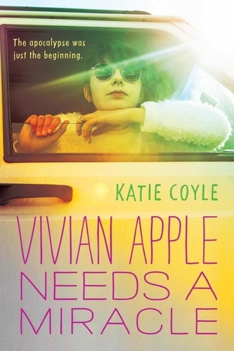 Katie Coyle - Vivian Apple Needs a Miracle.