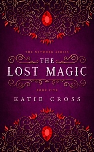  Katie Cross - The Lost Magic - The Network Series, #5.