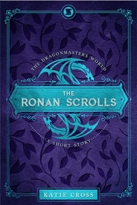  Katie Cross - The Ronan Scrolls - Dragonmaster Trilogy, #2.5.