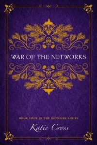  Katie Cross - War of the Networks - The Network Series, #4.