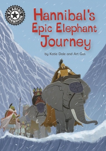 Hannibal's Epic Elephant Journey. Independent Reading 18