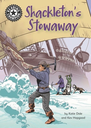 Shackleton's Stowaway. Independent Reading 17