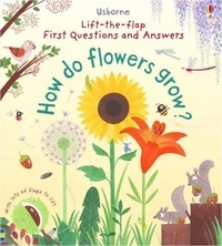 Katie Daynes - First lift-the-flap questions and answers : how do flowers grow ?.