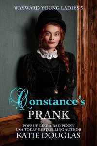 Constance's Prank: Wayward Young Ladies 3