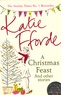 Katie Fforde - A Christmas Feast - And other Stories.