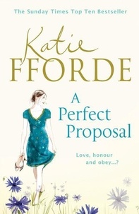 Katie Fforde - A Perfect Proposal.