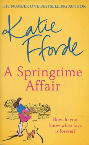 Katie Fforde - A Springtime Affair.