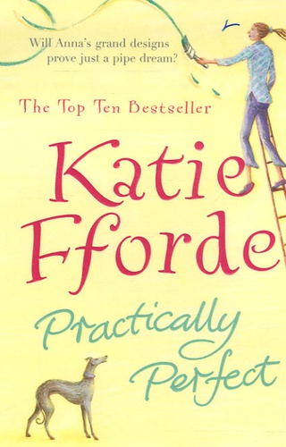 Katie Fforde - Practically Perfect.