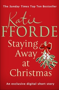 Katie Fforde - Staying Away at Christmas (Short Story).