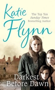 Katie Flynn - Darkest Before Dawn - The compelling and spellbinding historical fiction novel from the Sunday Times bestselling author.
