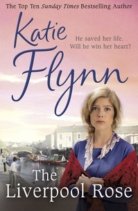 Katie Flynn - The Liverpool Rose - A Liverpool Family Saga.