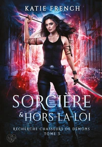 Recherche chasseurs de démons, tome 3 : Sorcière & Hors-la-loi