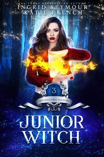  Katie French et  Ingrid Seymour - Supernatural Academy: Junior Witch - Supernatural Academy, #3.