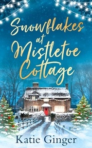 Katie Ginger - Snowflakes at Mistletoe Cottage.