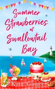 Katie Ginger - Summer Strawberries at Swallowtail Bay.
