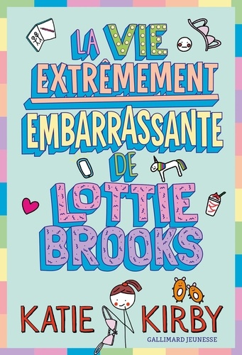 Lottie Brooks Tome 1 La vie extrêmement embarrassante de Lottie Brooks